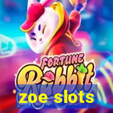 zoe slots